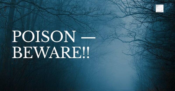 POISON — BEWARE!!