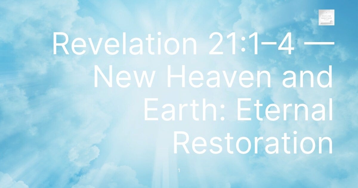 Revelation 21:1–4 — New Heaven and Earth: Eternal Restoration