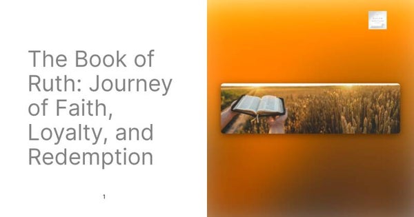 The Book of Ruth: Journey of Faith, Loyalty, and Redemption