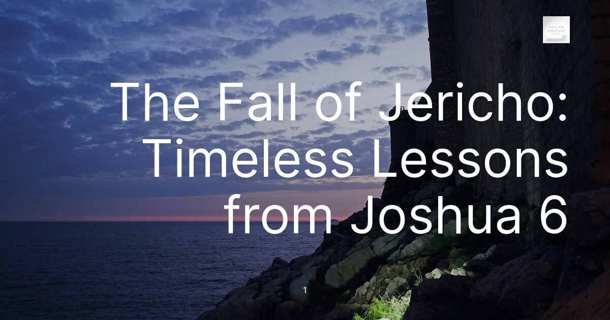 The Fall of Jericho: Timeless Lessons from Joshua 6