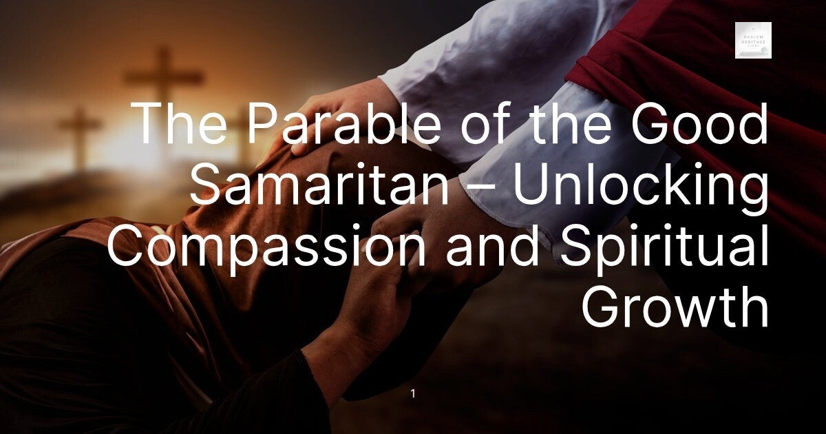 The Parable of the Good Samaritan – Unlocking Compassion and Spiritual Growth