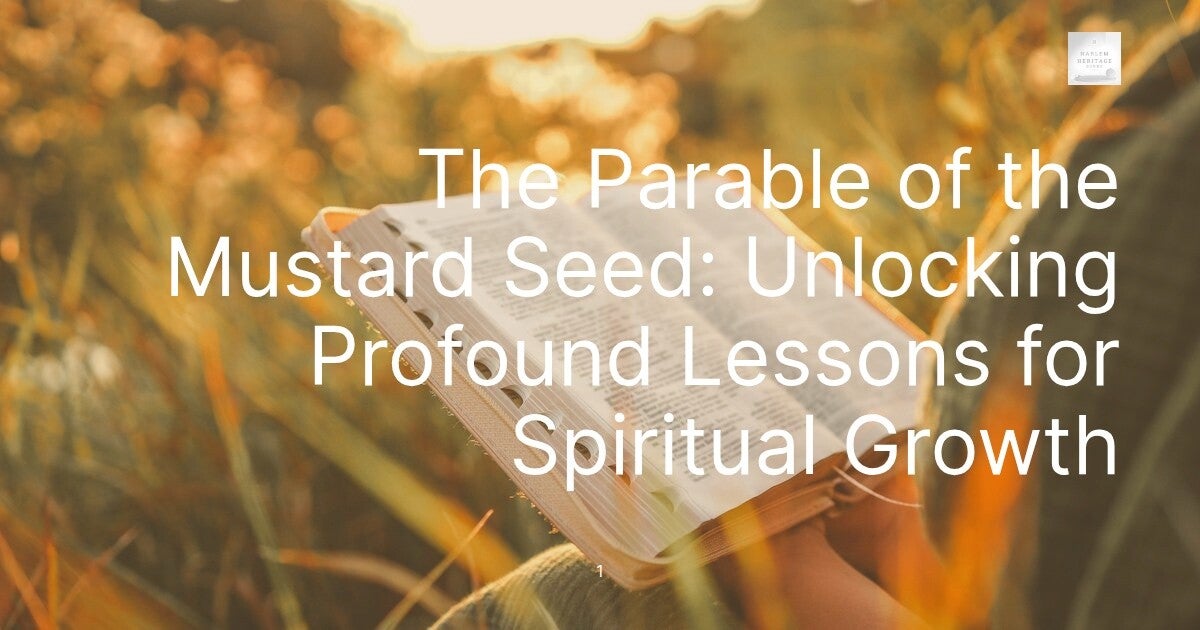 The Parable of the Mustard Seed: Unlocking Profound Lessons for Spiritual Growth