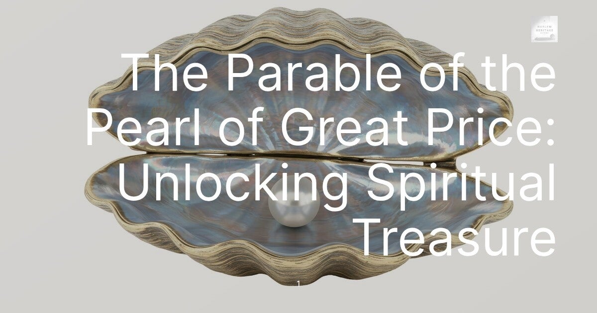 The Parable of the Pearl of Great Price: Unlocking Spiritual Treasure