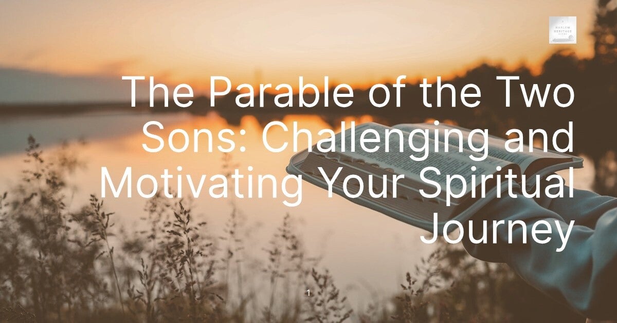 The Parable of the Two Sons: Challenging and Motivating Your Spiritual Journey