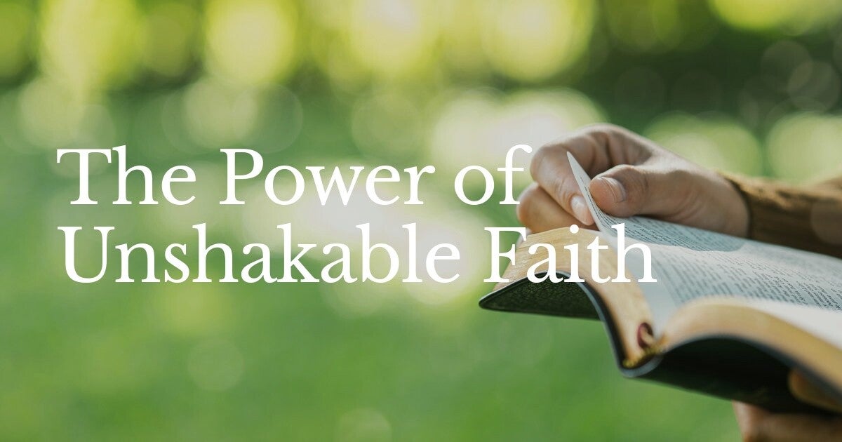 The Power of Unshakable Faith