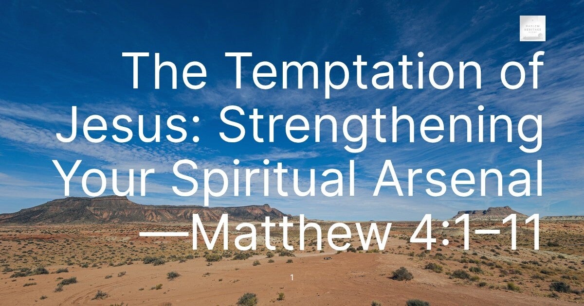 The Temptation of Jesus: Strengthening Your Spiritual Arsenal—Matthew 4:1–11