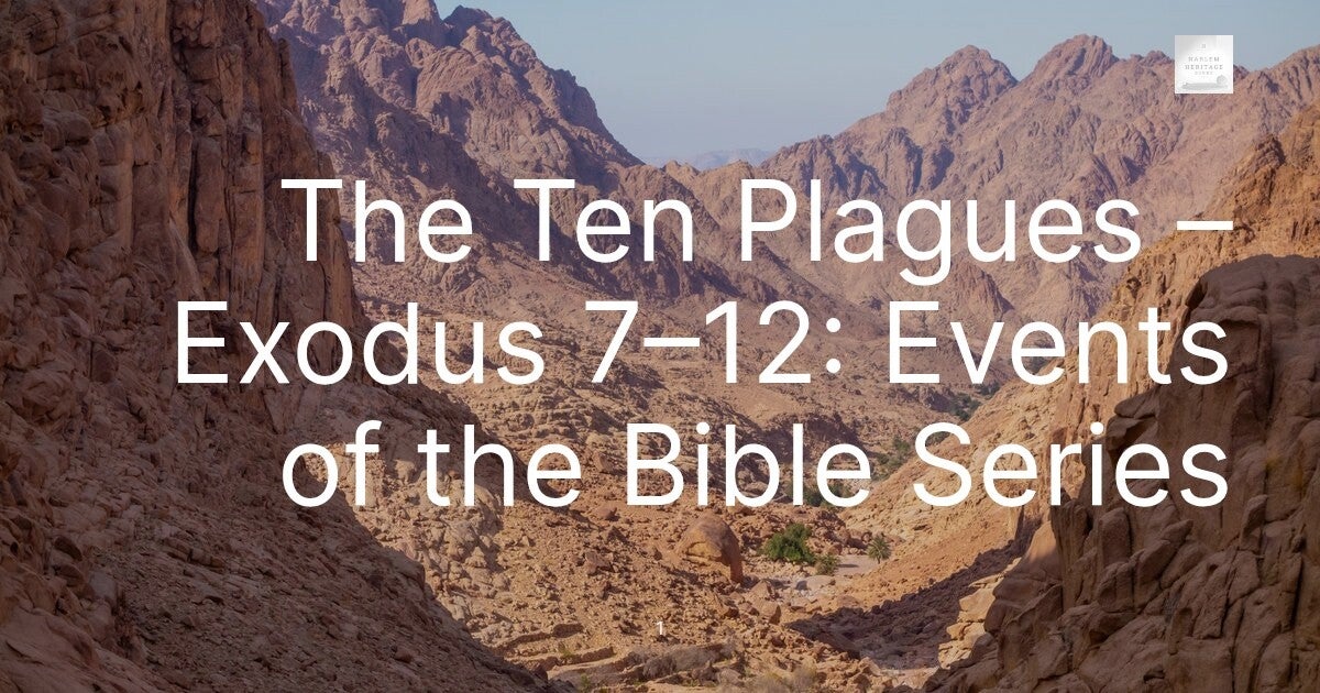 The Ten Plagues – Exodus 7–12: Events of the Bible Series