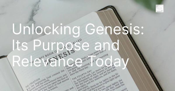 Unlocking Genesis It's Purpose and Relevance Today