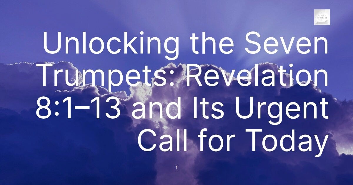 Unlocking the Seven Trumpets: Revelation 8:1–13 and Its Urgent Call for Today