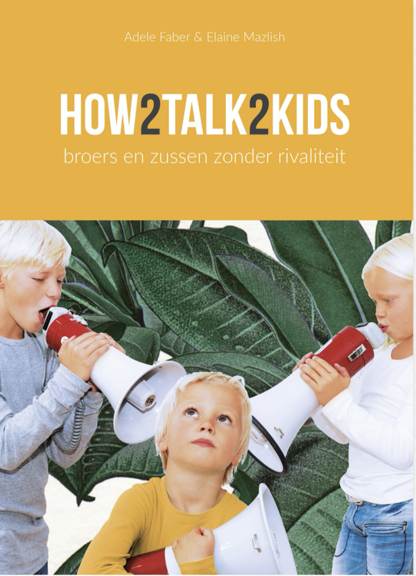 How2Talk2Kids Broers&Zussen zonder Rivaliteit