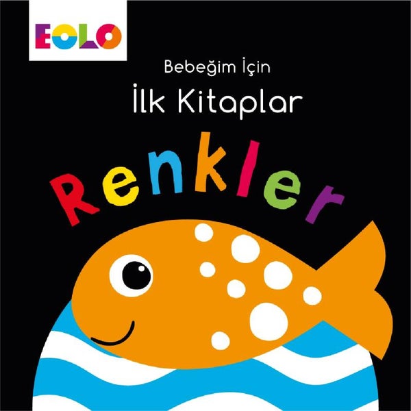 Bebeğim için İlk Kitaplar – Renkler - Eolo