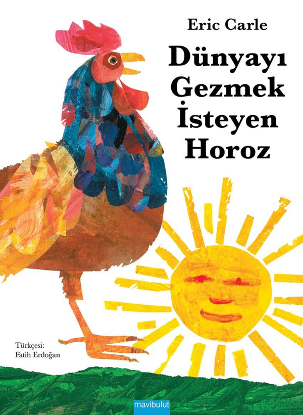 Dünyayı Gezmek İsteyen Horoz - Eric Carle