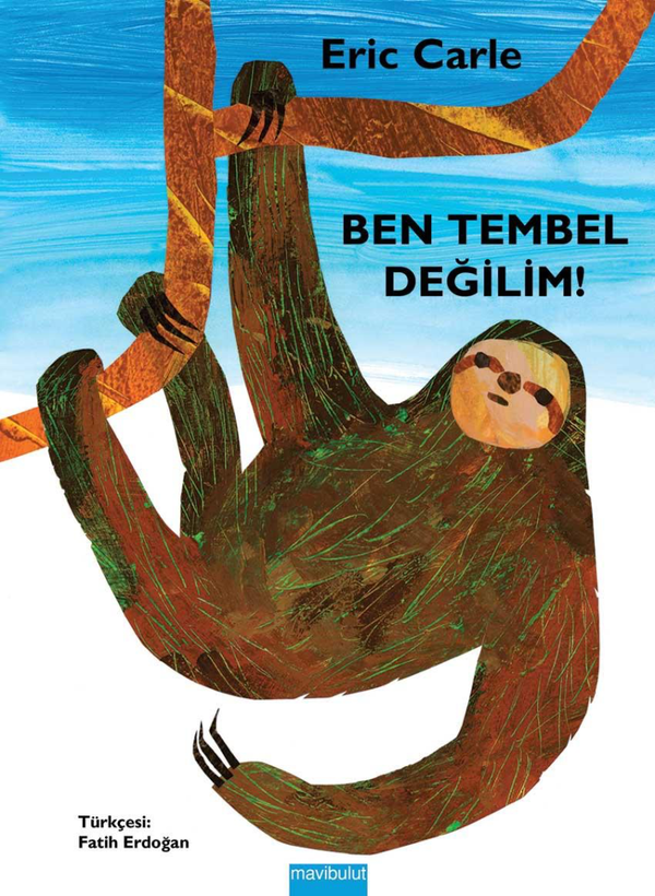 Ben Tembel Değilim! - Eric Carle