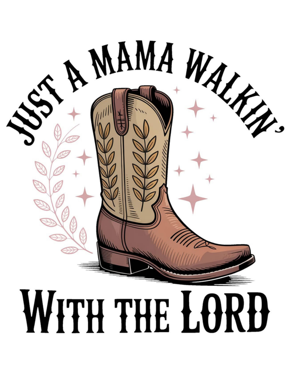 Just a mama walking with the lord