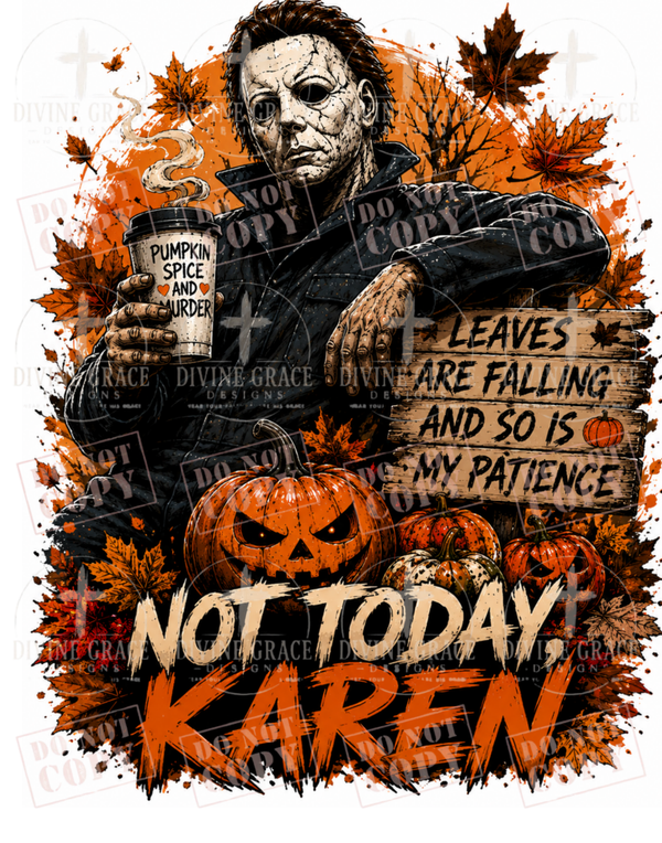 Not today Karen