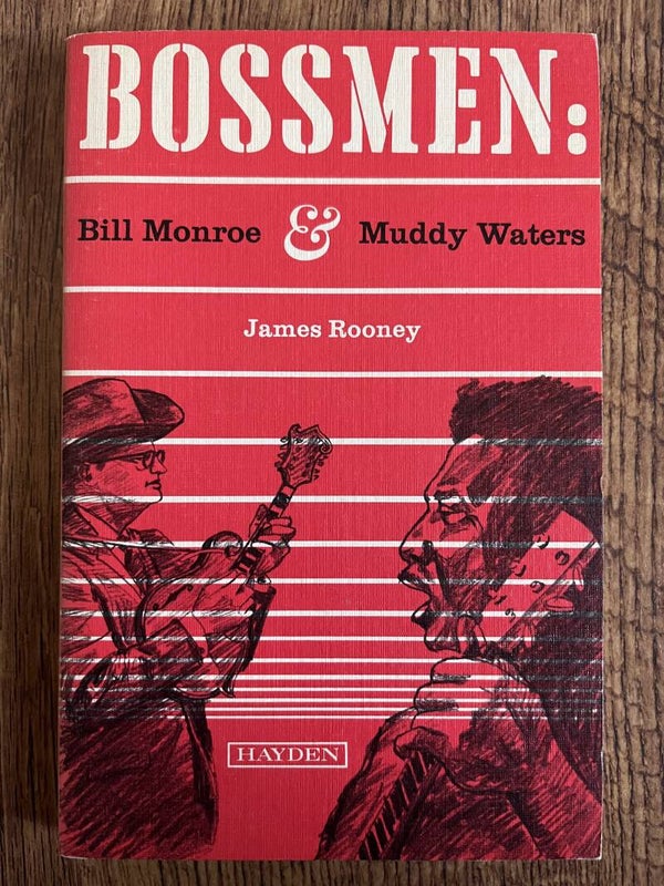 Bossmen - Bill Monroe & Muddy Waters