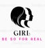 Girl, be so for real