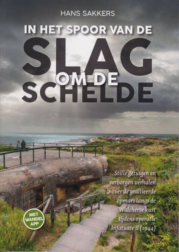 2021 - In het spoor van de Slag om de Schelde (Hans Sakkers)