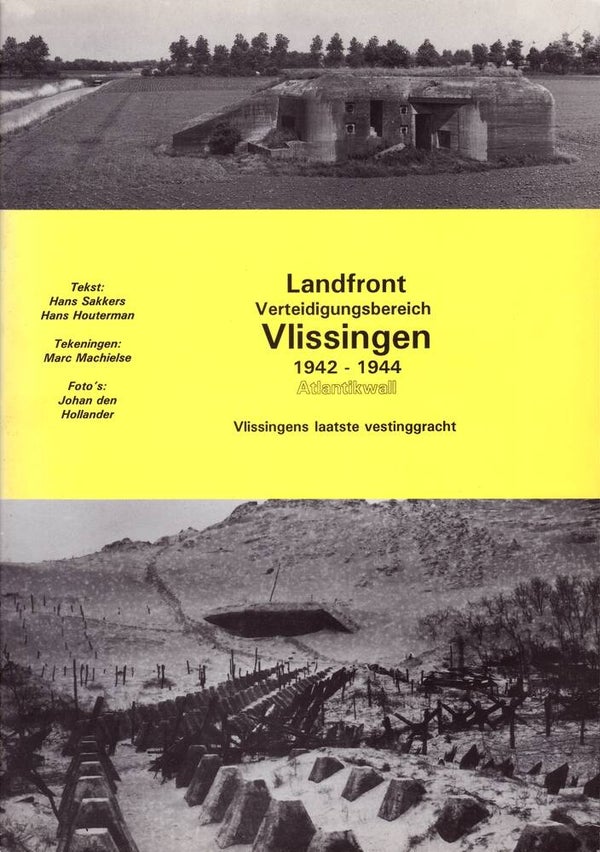 St 12  Landfront Verteidigungsbereich Vlissingen 1942-1944 Atlantikwall (Hans Sakkers, Hans Houterman, Marc Machielse, Johan den Hollander)