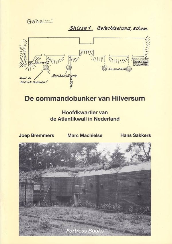 St 16  De commandobunker van Hilversum (Joep Bremmers, Marc Machielse, Hans Sakkers)