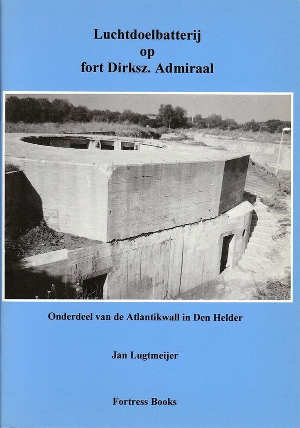 St 20  Luchtdoelbatterij op fort Dirksz. Admiraal (Jan Lugtmeijer)