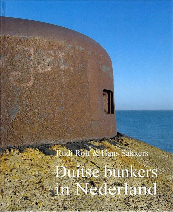 St 29  Duitse bunkers in Nederland (Rudi Rolf, Hans Sakkers)