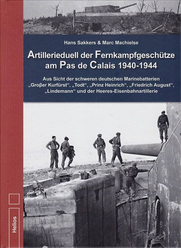 [hors-série]  Artillerieduell der Fernkampfgeschütze am Pas de Calais 1940-1944 (Hans Sakkers, Marc Machielse)