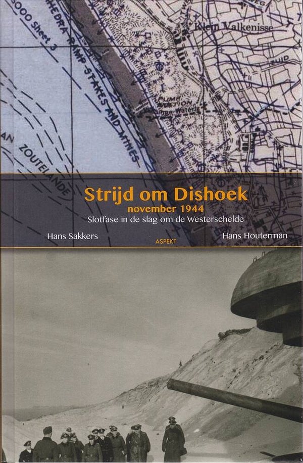 St 40  Strijd om Dishoek, november 1944 (Hans Sakkers, Hans Houterman)