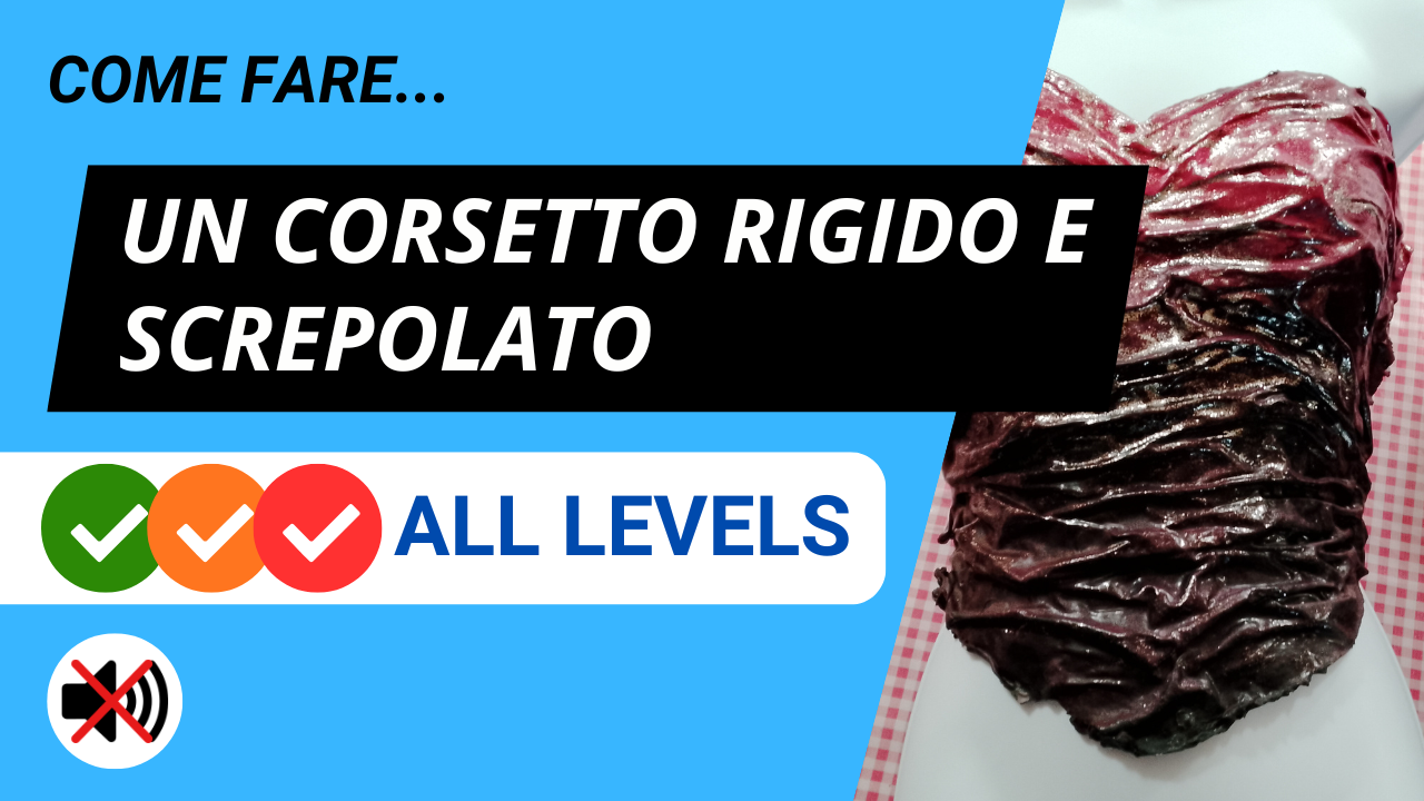 come fare UN CORSETTO RIGIDO E SCREPOLATO