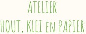 Atelier Hout, Klein en Papier