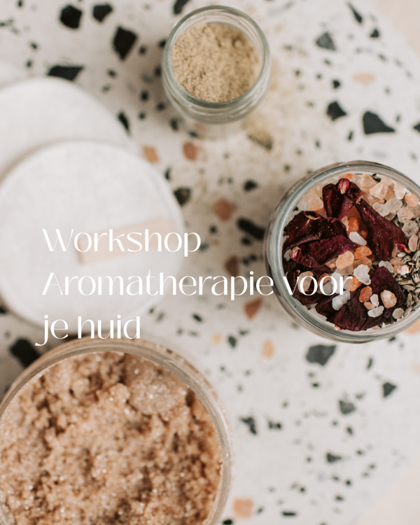 Workshop Aromatherapie voor je huid - 23 april om 19 uur