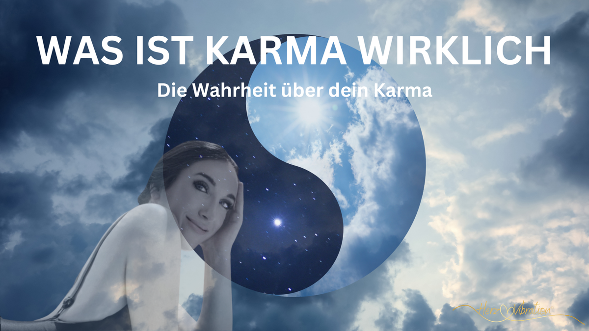 Die Wahrheit über das KARMA! / HerzensBlog Herzvibration