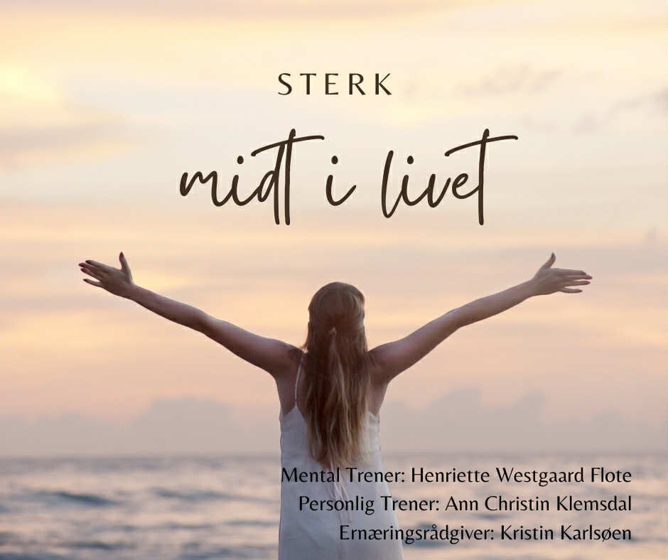 "Sterk midt i livet" 12 ukes program for kvinner 40+