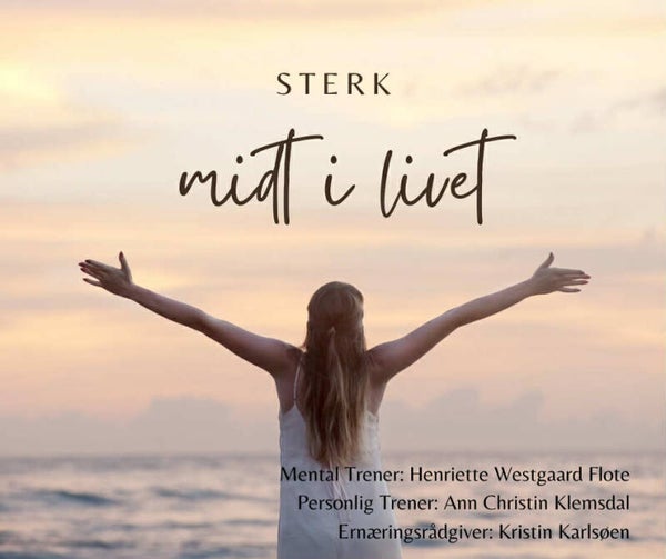 "Sterk midt i livet" 12 ukes program for kvinner 40+