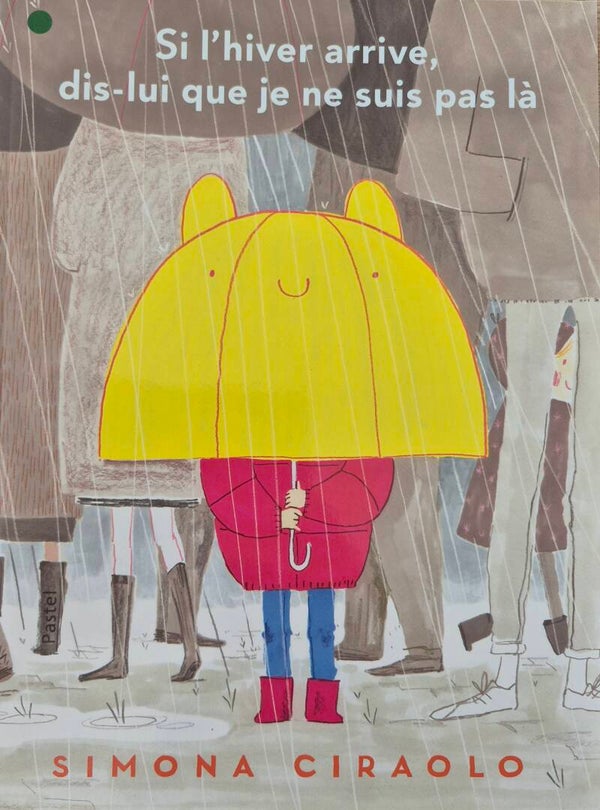 Ecole des loisirs 3 à 5 ans : Si l'hiver arrive, dis-lui que je ne suis pas là