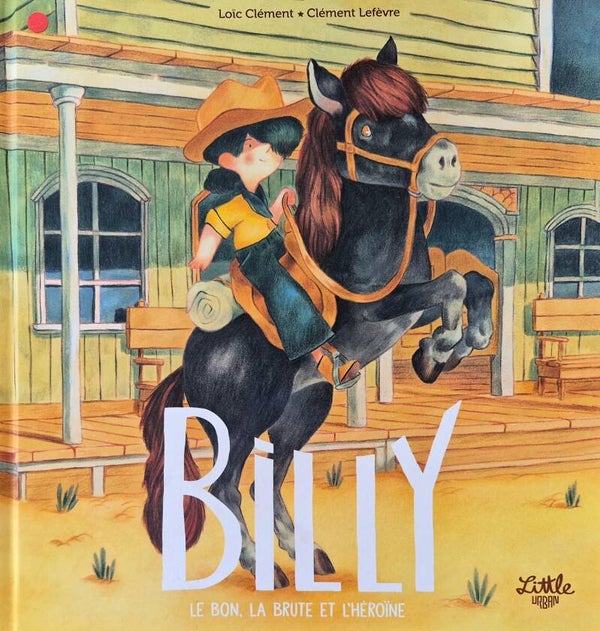 Livres 3 à 5 ans : Billy le bon, la brute et l'héroïne