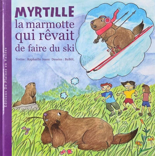 Livre 3 à 5 ans : Myrtille la marmotte qui rêvait de faire du ski