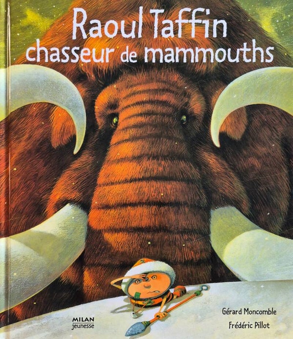 Illustration de 3 à 5 ans : Raoul Taffin chasseur de mammouths