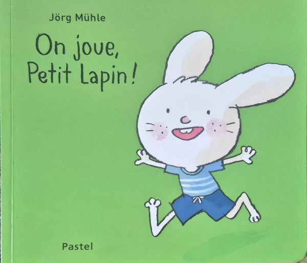 Ecole des loisirs 0 à 3 ans : On joue, Petit Lapin !