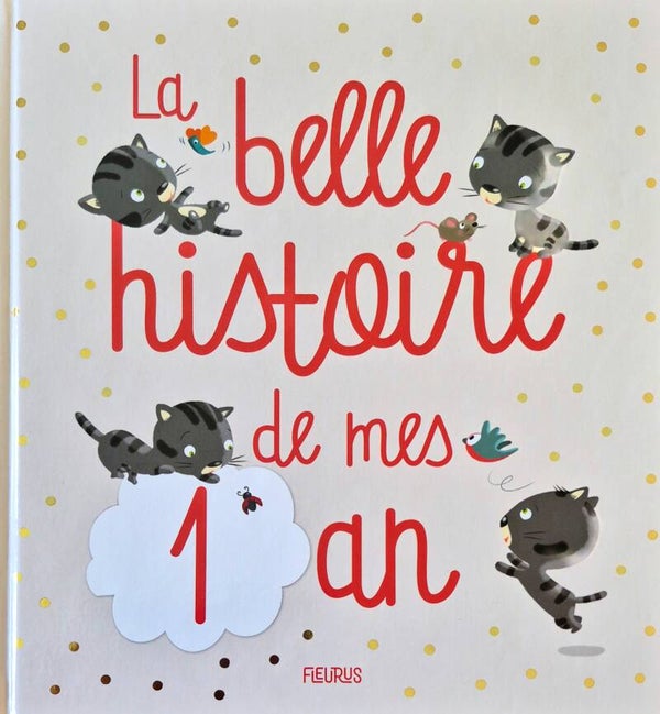 Livre anniversaire : La belle histoire de mes 1 an