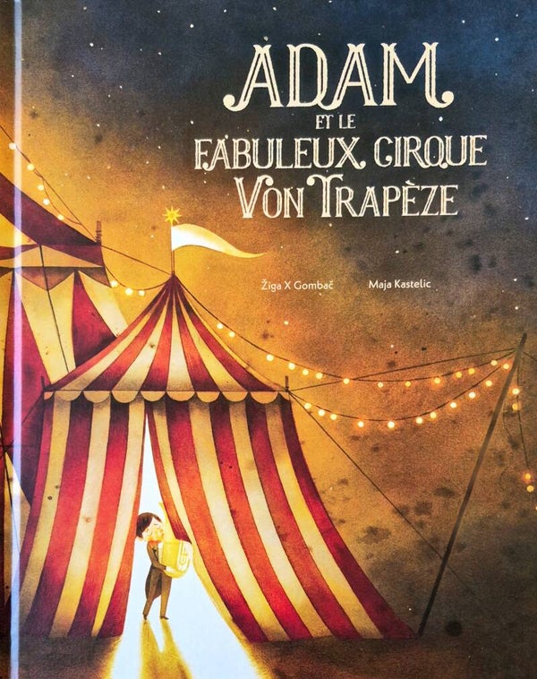 Illustrations de 3 à 5 ans : Adam et le fabuleux cirque Von Trapèze Kaléisdoscope