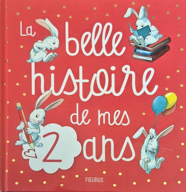 Livre anniversaire Bon état : La belle histoire de mes 2 ans