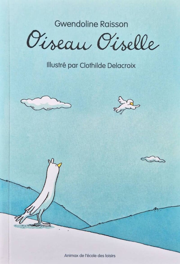 Ecole des loisirs 6 à 8 ans : Oiseau Oiselle