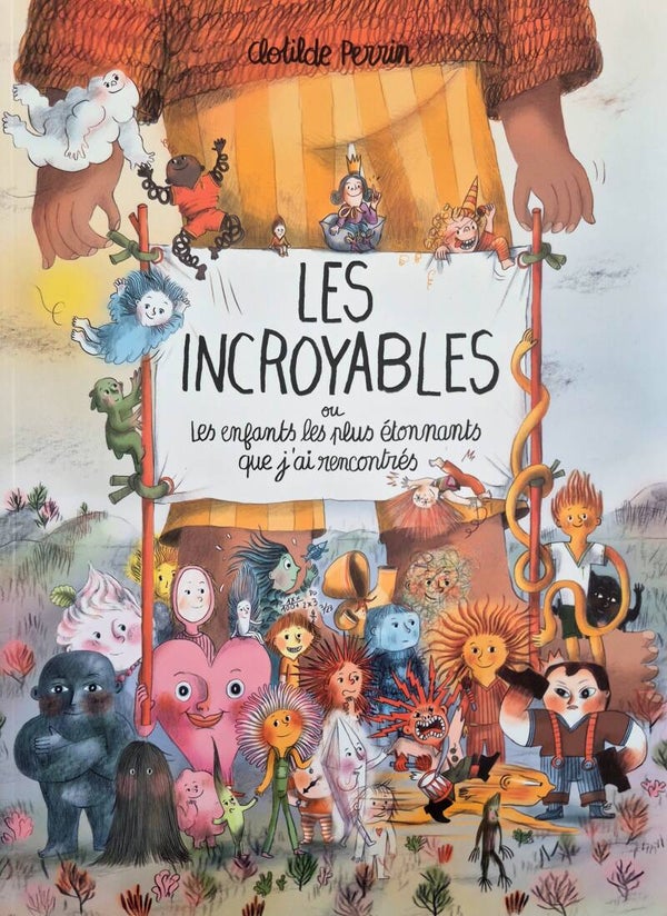 Ecole des loisirs 6 à 8 ans : Les incroyables ou les enfants les plus étonnants que j'ai rencontrés