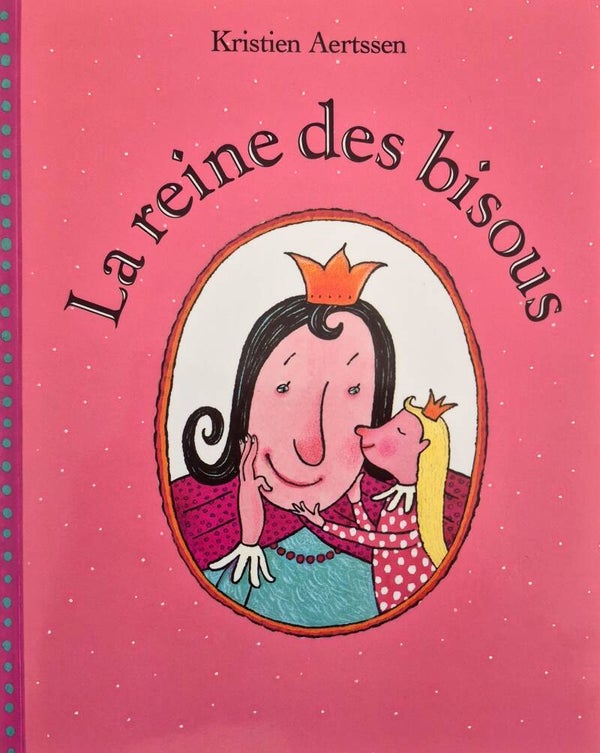 Ecole des loisirs 3 à 5 ans : La reine des bisous