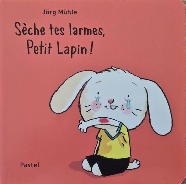 Ecole des loisirs bon état 0 à 3 ans : Sèche tes larmes, Petit Lapin !
