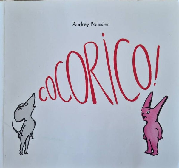 Ecole des loisirs 0 à 3 ans : Cocorico !