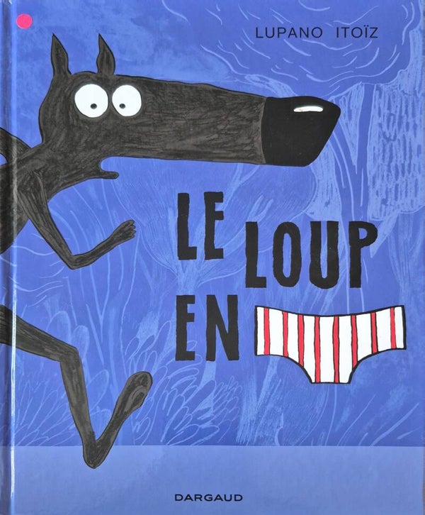 Illustrations de 3 à 5 ans : Le loup en slip