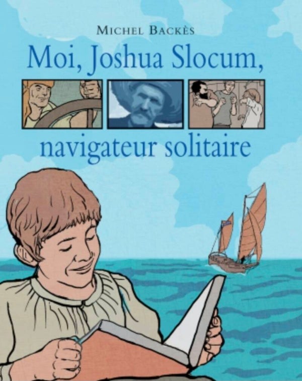 Ecole des loisirs 9 à 11 ans : Moi, Joshua Slocum, naviguateur solitaire,