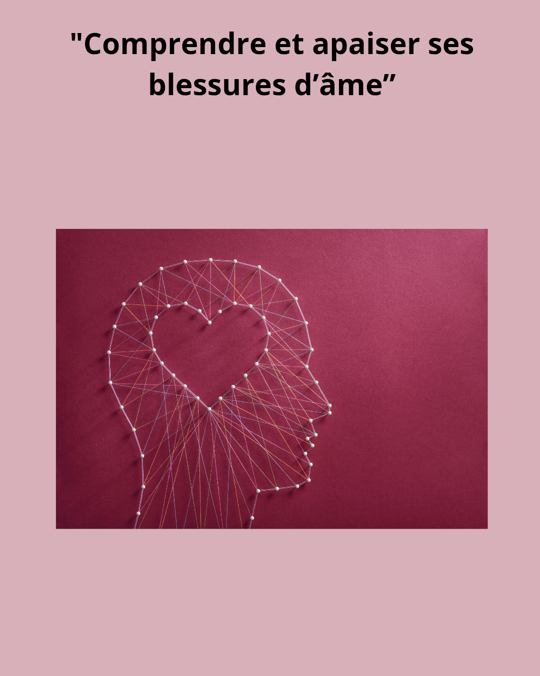 Atelier Comprendre et apaiser ses blessures d’âme”